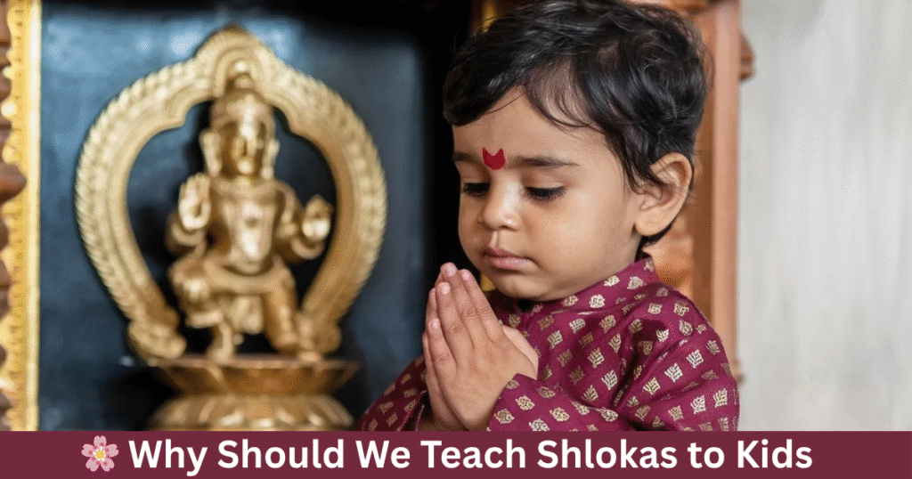 🌸 Why Should We Teach Shlokas to Kids